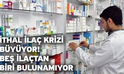 İthal ilaç krizi büyüyor! Beş ilaçtan biri bulunamıyor