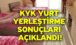 KYK yurt yerleştirme sonuçları açıklandı!