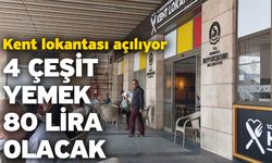 Kent lokantası açılıyor! 4 Çeşit Yemek 80 Lira Olacak