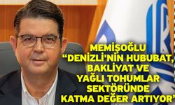 Memişoğlu “Denizli'nin Hububat, Bakliyat ve Yağlı Tohumlar Sektöründe Katma Değer Artıyor”