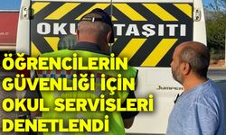 Öğrencilerin güvenliği için okul servisleri denetlendi