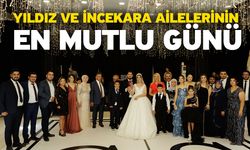 Yıldız Ve İncekara Ailelerinin En Mutlu Günü