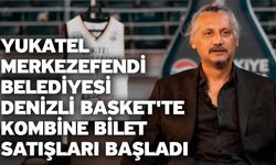 Yukatel Merkezefendi Belediyesi Denizli Basket'te Kombine Bilet Satışları Başladı