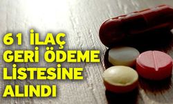 61 İlaç Geri Ödeme Listesine Alındı