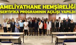 Ameliyathane Hemşireliği Sertifika Programının Açılışı Yapıldı