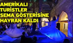 Amerikalı turistler sema gösterisine hayran kaldı