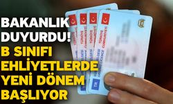 Bakanlık duyurdu! B sınıfı ehliyetlerde yeni dönem başlıyor