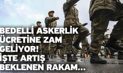 Bedelli askerlik ücretine zam geliyor! İşte artış beklenen rakam...