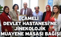 Çameli Devlet Hastanesi'ne Jinekolojik Muayene Masası Bağışı