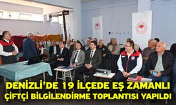 Denizli’de 19 ilçede eş zamanlı çiftçi bilgilendirme toplantısı yapıldı