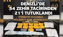 Denizli’de 54 zehir tacirinden 21'i tutuklandı