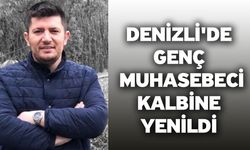 Denizli'de Genç Muhasebeci Kalbine Yenildi