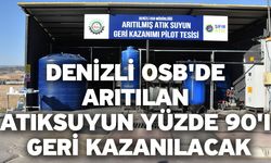 Denizli OSB'de arıtılan atıksuyun yüzde 90'ı geri kazanılacak