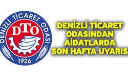 Denizli Ticaret Odasından aidatlarda son hafta uyarısı