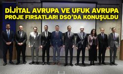 Dijital Avrupa Ve Ufuk Avrupa Proje Fırsatları DSO’da Konuşuldu