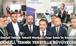 Denizli, Teknik Tekstille Büyüyecek