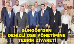 Güngör’den Denizli OSB Yönetimine Tebrik Ziyareti