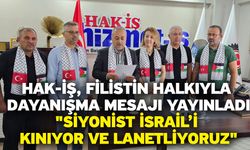 Hak-İş, Filistin halkıyla dayanışma mesajı yayınladı "Siyonist İsrail’i kınıyor ve lanetliyoruz"