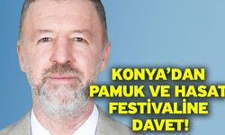 Konya’dan Pamuk Ve Hasat Festivaline Davet!