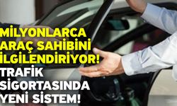 Milyonlarca araç sahibini ilgilendiriyor! Trafik sigortasında yeni sistem!