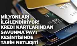 Milyonları ilgilendiriyor! Kredi kartlarından savunma payı kesintisinde tarih netleşti