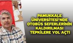 Pamukkale Üniversitesi'nde Otobüs Seferlerinin Kaldırılması Tepkilere Yol Açtı