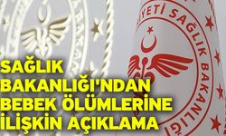 Sağlık Bakanlığı'ndan bebek ölümlerine ilişkin açıklama