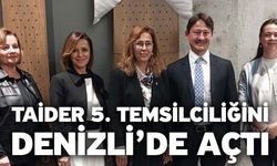 TAİDER 5. Temsilciliğini Denizli’de Açtı