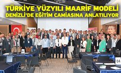 Türkiye Yüzyılı Maarif Modeli, Denizli'de eğitim camiasına anlatılıyor