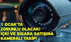 1 Ocak'ta zorunlu olacak! İçki ve sigara satışına kameralı takip!