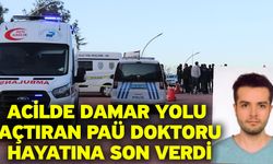 Acilde Damar Yolu Açtıran PAÜ Doktoru Hayatına Son Verdi