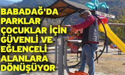 Babadağ'da parklar çocuklar için güvenli ve eğlenceli alanlara dönüşüyor