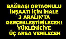 Bağbaşı Ortaokulu İnşaatı İçin İhale 3 Aralık’ta Gerçekleştirilecek, Yükleniciye Üç Arsa Verilecek