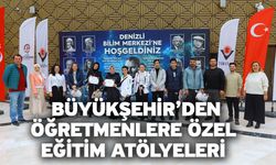 Büyükşehir’den öğretmenlere özel Eğitim Atölyeleri