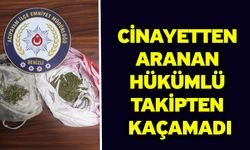 Cinayetten aranan hükümlü takipten kaçamadı