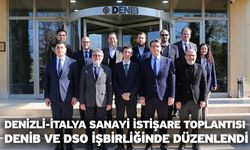 Denizli-İtalya Sanayi İstişare Toplantısı DENİB ve DSO İşbirliğinde Düzenlendi