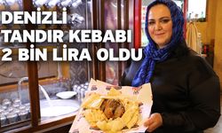 Denizli Tandır Kebabı 2 Bin Lira Oldu