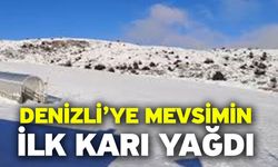 Denizli’ye mevsimin ilk karı yağdı