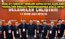 Ekim Ayı İhracat Verileri Antalya’da Açıklandı! Denizli’nin İhracat Performansında Güçlü Artış