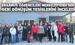 Erasmus öğrencileri Merkezefendi’nin geri dönüşüm tesislerini inceledi