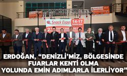 Erdoğan, “Denizli’miz, bölgesinde fuarlar kenti olma yolunda emin adımlarla ilerliyor”