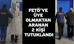 FETÖ’ye üye olmaktan aranan 2 kişi tutuklandı