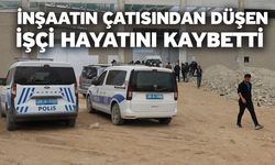 İnşaatın çatısından düşen işçi hayatını kaybetti