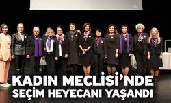 Kadın Meclisi’nde seçim heyecanı yaşandı