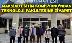 MAKSİAD Eğitim Komisyonu’ndan Teknoloji Fakültesine Ziyaret