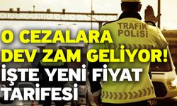 O cezalara dev zam geliyor! İşte yeni fiyat tarifesi