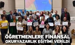 Öğretmenlere finansal okuryazarlık eğitimi verildi