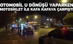 Otomobil U dönüşü yaparken motosiklet ile kafa kafaya çarpıştı