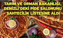 Tarım ve Orman Bakanlığı, Denizli’deki Pide Salonunu Sahtecilik Listesine Aldı