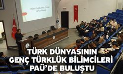 Türk Dünyasının Genç Türklük Bilimcileri PAÜ’de Buluştu